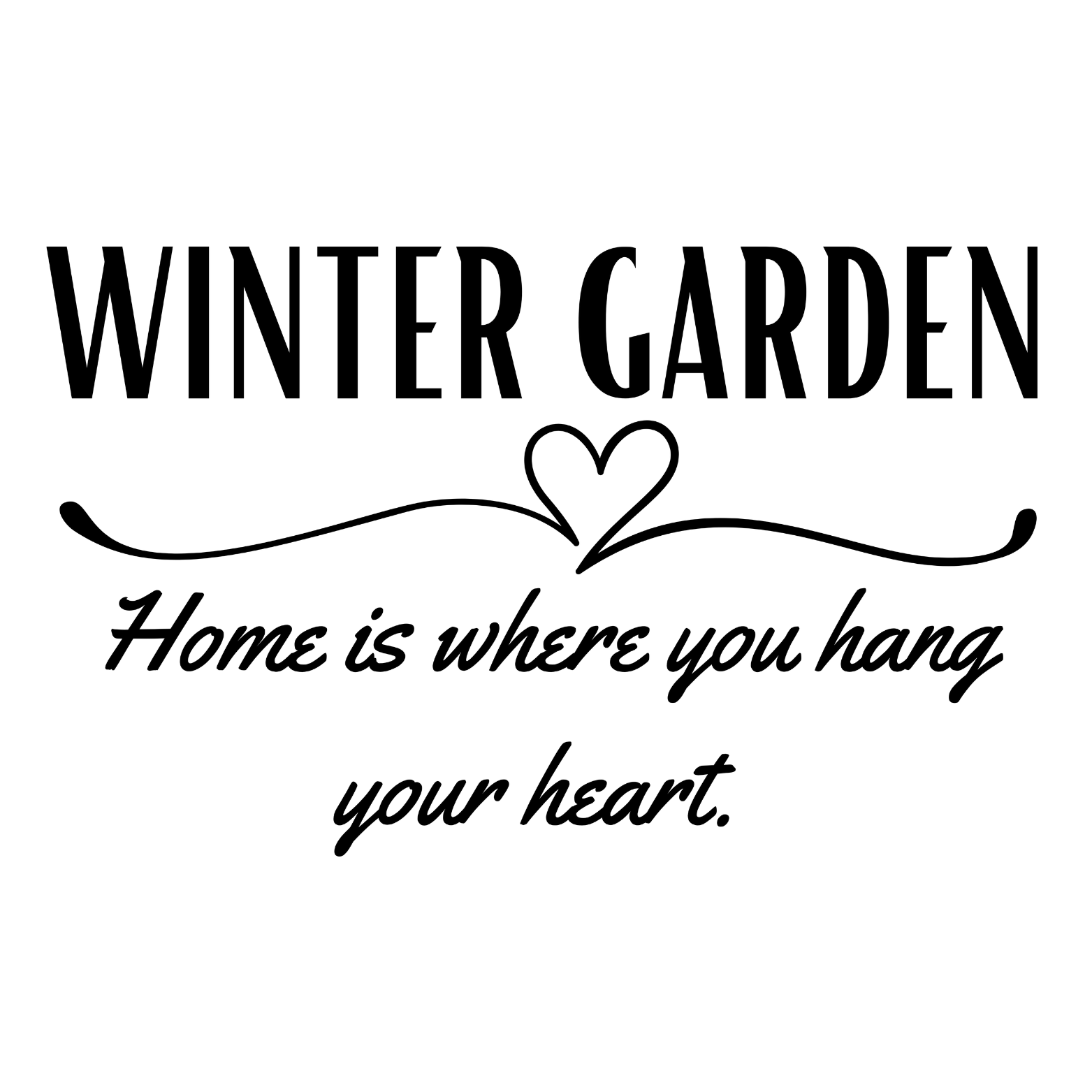 **Winter Garden - Home Is Where You Hang Your Heart